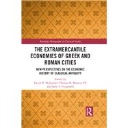 The Extramercantile Economies of Greek and Roman Cities: New Perspectives on the Economic History of Classical Antiquity by Fitzgerald; John T., 9781138544253