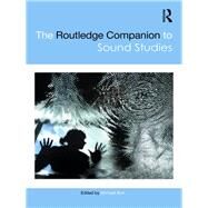 The Routledge Companion to Sound Studies by Bull; Michael, 9781138854253