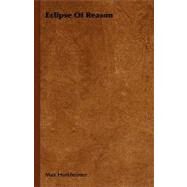 Eclipse of Reason by Horkheimer, Max, 9781406764253
