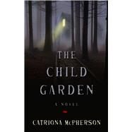 The Child Garden by McPherson, Catriona, 9781410484253