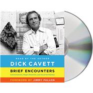 Brief Encounters Conversations, Magic Moments, and Assorted Hijinks by Cavett, Dick; Fallon, Jimmy, 9781427244253
