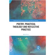 Practical Theology, Poetry and Reflective Practice by Pryce,Mark, 9781472484253