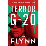 Terror at G-20 by Flynn, John L., 9781504084253