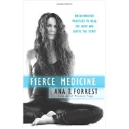 Fierce Medicine by Forrest, Ana T., 9780061864254
