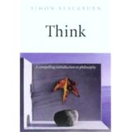 Think A Compelling Introduction to Philosophy by Blackburn, Simon, 9780192854254
