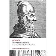 The Art of Rhetoric by Aristotle; Waterfield, Robin; Yunis, Harvey, 9780198724254