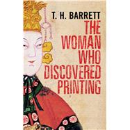 The Woman Who Discovered Printing by Barrett, T. H., 9780300204254