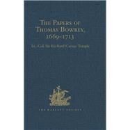 The Papers of Thomas Bowrey, 1669-1713: Discovered in 1913 by John Humphreys, M.A., F.S.A., and now in the possession of Lieut.-Colonel Henry Howard, F.S.A.. by Temple,Sir Richard Carnac, 9781409414254