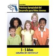 Practicas Apropriadad del Desarrollo para  Ninos Jovenes (3-5 Anos) / Appropriate Development Practices for Young Children by Palm Beach Community College, 9781465234254