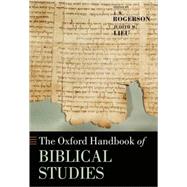 The Oxford Handbook of Biblical Studies by Rogerson, J. W.; Lieu, Judith M., 9780199254255