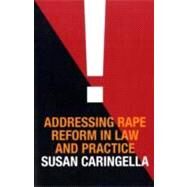 Addressing Rape Reform in Law and Practice by Caringella, Susan, 9780231134255