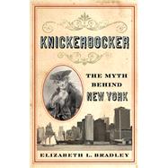 Knickerbocker by Bradley, Elizabeth L., 9780813594255
