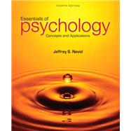 Essentials of Psychology: Concepts and Applications by Jeffrey S. Nevid, 9781285804255