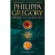 Order of Darkness: Volumes i-iii by Philippa Gregory, 9781471164255