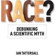 Race? by Tattersall, Ian; Desalle, Rob, 9781603444255