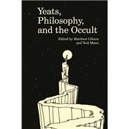 Yeats, Philosophy, and the Occult by Gibson, Matthew; Mann, Neil, 9781942954255