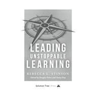 Leading Unstoppable Learning by Stinson, Rebecca L.; Fisher, Douglas; Frey, Nancy, 9781943874255
