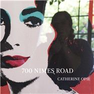 700 Nimes Road by Opie, Catherine; Als, Hilton; Sischy, Ingrid; Mendelson, Tim, 9783791354255