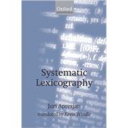 Systematic Lexicography by Apresjan, Juri Derenick; Windle, Kevin, 9780199554256