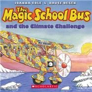 The Magic School Bus and the Climate Challenge - Audio by Cole, Joanna; Degen, Bruce; Degen, Bruce, 9780545434256