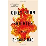 Girls Burn Brighter by Rao, Shobha, 9781250074256