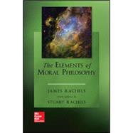 The Elements of Moral Philosophy [Rental Edition] by RACHELS, 9781259914256