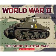 World War II: The Guide to Total War by Farbey, Miriam, 9781339034256