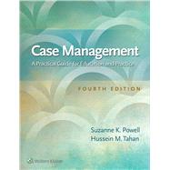 Case Management A Practical Guide for Education and Practice by Powell, Suzanne K; Tahan, Hussein M., 9781496384256