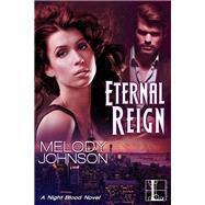 Eternal Reign by Melody Johnson, 9781601834256