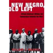 New Negro, Old Left by Maxwell, William J., 9780231114257