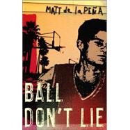 Ball Don't Lie by DE LA PEA, MATT, 9780385734257