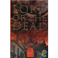 Lord of the Dead by Holland, Tom, 9780671534257
