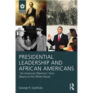 Presidential Leadership and African Americans: 
