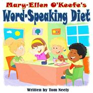 Mary-ellen O'keefe's Word-speaking Diet by Neely, Tom E.; Kumar, Sharad, 9781502444257