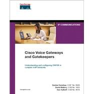 Cisco Voice Gateways and Gatekeepers (paperback) by Mallory, David; Salhoff, Ken; Donohue, Denise, 9781587144257