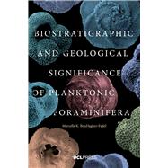 Biostratigraphic and Geological Significance of Planktonic Foraminifera by Boudagher-fadel, Marcelle K., 9781910634257