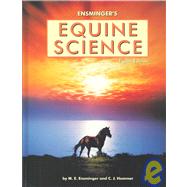 Ensminger's Equine Science by Ensminger, M. E.; Hammer, C. J., 9780130364258