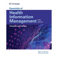 Essentials of Health Information Management: Principles and Practices Principles and Practices by Bowie, Mary Jo, 9780357624258