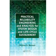 Practical Reliability Engineering and Analysis for System Design and Life-cycle Sustainment by Wessels, William, 9780367384258