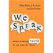 We Speak by Baker, Mike; Jones, J. K.; Probst, Jim, 9780830844258
