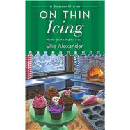 On Thin Icing A Bakeshop Mystery by Alexander, Ellie, 9781250054258