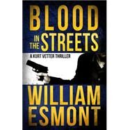 Blood in the Streets by Esmont, William, 9781507624258