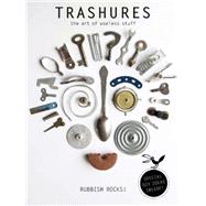 Trashures The Beauty of Useless Stuff by Meirink, Tineke; Brunt, Anja, 9789063694258