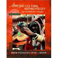 Applying Cultural Anthropology : An Introductory Reader by Lavenda, Robert H., 9780072564259