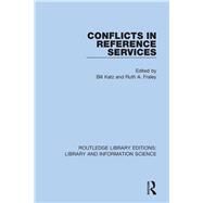 Conflicts in Reference Services by Katz, Bill; Fraley, Ruth A., 9780367374259