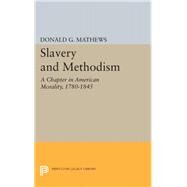 Slavery and Methodism by Mathews, Donald G., 9780691624259