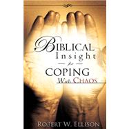 Biblical Insight for Coping With Chaos by Ellison, Robert W., 9781606474259