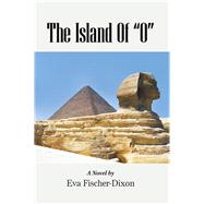 The Island of O by Fischer-Dixon, Eva, 9781796014259