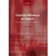 External Influences on English From its Beginnings to the Renaissance by Miller, D. Gary, 9780199654260