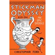 Stickman Odyssey, Book 1 An Epic Doodle by Ford, Christopher; Ford, Christopher, 9780399254260